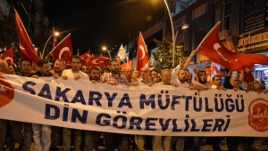 Sakarya Müftülüğü Din Görevlileri Darbeye Karşı Yürüdü