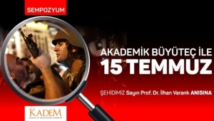 KADEM İle SAÜKAM’dan 'Akademik Büyüteç ile 15 Temmuz'