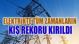 Elektrikte Tüm Zamanların Kış Rekoru Kırıldı