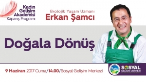 ‘Doğala Dönüş’ Ele Alınacak
