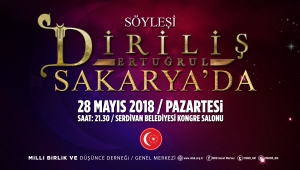 DİRİLİŞ ERTUĞRUL SAKARYA’DA