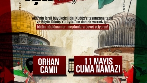 Kudüs İçin Meydanlara İniyoruz!