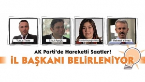 AK Parti'de Hareketli Saatler! İl Başkanı Belirleniyor..