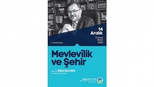 OSM'de 'Mevlevilik ve Şehir' Konuşulacak