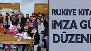 RUKİYE KİTABINA İMZA GÜNÜ DÜZENLEDİ