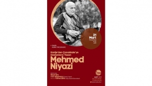Destanların Yazarı Mehmed Niyazi Konuşulacak
