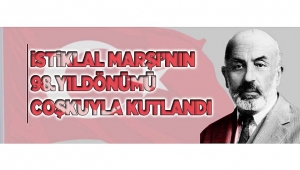 İstiklal Marşı'nın 98. Yıldönümü Kutlandı