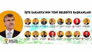 İŞTE SAKARYA'NIN YENİ BELEDİYE BAŞKANLARI