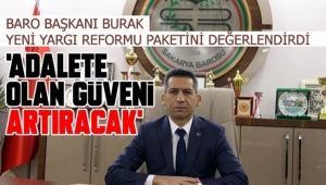 Baro Başkanı Burak Yeni Yargı Reformu Paketini değerlendirdi