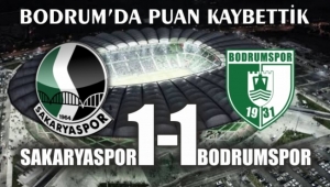 Bodrum’da Puan Kaybettik Bodrumspor 1 - 1 Sakaryaspor