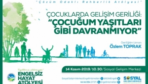 Engelsiz Hayat Atölyesi’nde Çocuk Gelişimi Konuşulacak