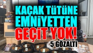Kaçak Tütüne Geçit Yok! 5 Gözaltı