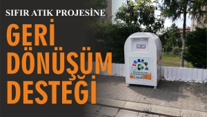 Sıfır Atık Projesine Geri Dönüşüm Desteği