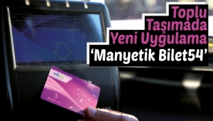 Toplu Taşımada Yeni Uygulama ‘Manyetik Bilet54’