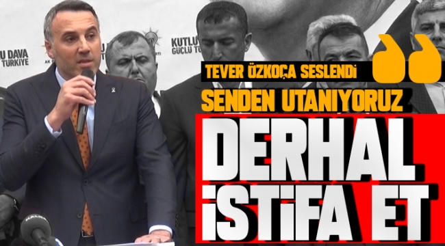 Tever Özkoç'u İstifaya Çağırdı