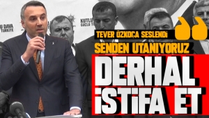 Tever Özkoç'u İstifaya Çağırdı