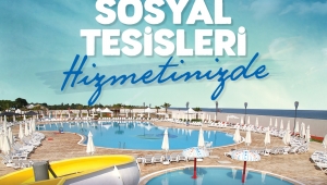 Sosyal Tesisler 24 Haziran’da Sezonu Açıyor