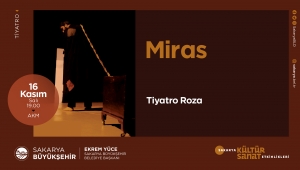 “Miras” Oyunu AKM’de Sahnelecek