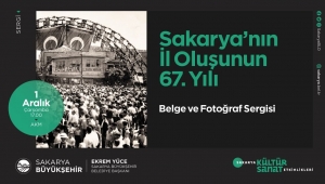 Sakarya’nın il oluşu 67. Yılında Fotoğraflar Ve Belgelerle Sergilenecek