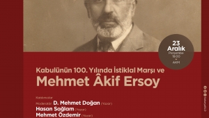 İstiklal Şairi Mehmet Akif Ersoy Panelde Konuşulacak