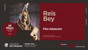 Kültür Etkinlikleri “Reis Bey” Filmiyle Devam Ediyor
