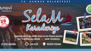 Selam Karadeniz’e Hendek’ten Canlı Yayınla Ekranlarda