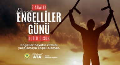 Başkan Ata’dan 3 Aralık Dünya Engelliler Günü Mesajı