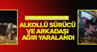 Alkollü Sürücü Ve Arkadaşı Ağır Yaralandı