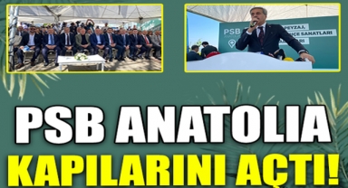 PSB Anatolia Kapılarını Açtı!