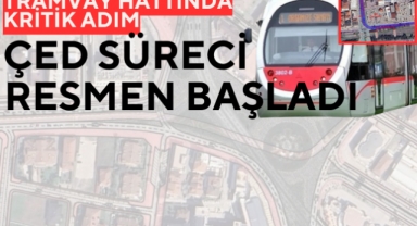 Tramvay hattında kritik adım: ÇED süreci resmen başladı