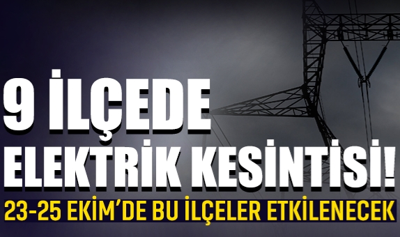 9 İlçede Elektrik Kesintisi! Sakarya'da 23-25 Ekim'de Bu İlçeler Etkilenecek