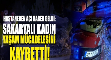 Hastaneden Acı Haber Geldi: Sakaryalı Kadın Yaşam Mücadelesini Kaybetti!