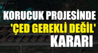 Korucuk Projesinde 'ÇED Gerekli Değil' Kararı