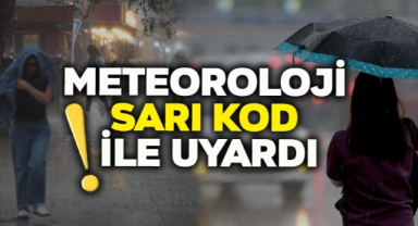 Meteoroloji Sarı Kod İle Uyardı