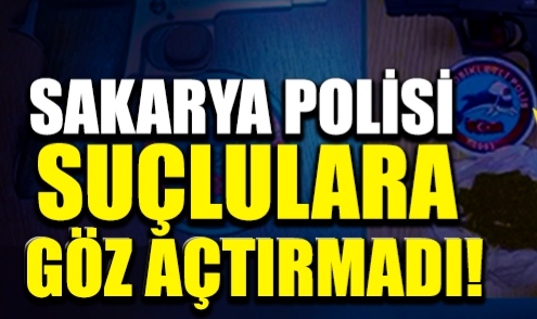 Sakarya Polisi Suçlulara Göz Açtırmadı!