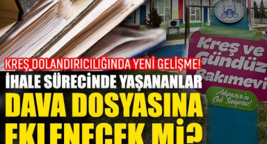 Kreş Dolandırıcılığında Yeni Gelişme! İhale Sürecinde Yaşananlar Dava Dosyasına Eklenecek Mi?