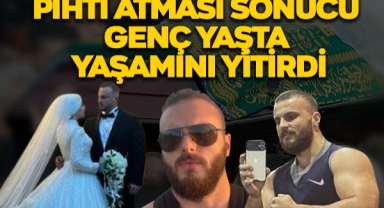 Pıhtı Atması Sonucu Genç Yaşta Yaşamını Yitirdi