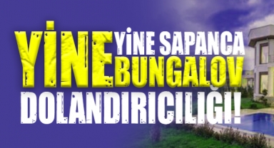 Sapanca’da Bungalov Dolandırıcılığı: İşletmeci 1 Ayda 130 Bin TL Kaybetti