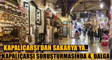 Kapalıçarşı Soruşturmasında 4. Dalga
