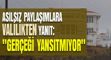 Asılsız Paylaşımlara Valilikten Yanıt