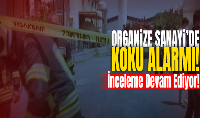 Organize Sanayi’de Koku Alarmı!
