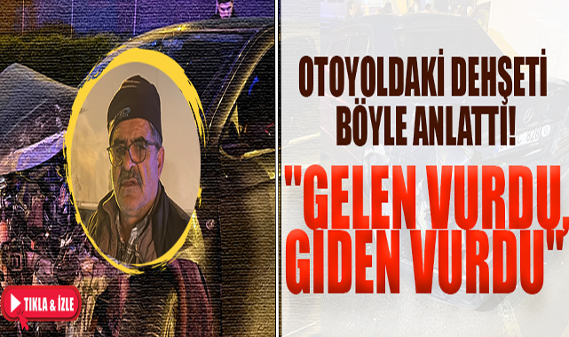 Otoyoldaki Dehşeti Böyle Anlattı