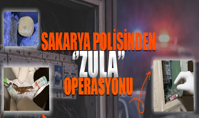 Sakarya Polisinden Zula Operasyonu!