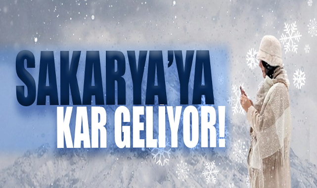 Sakarya’ya Kar Geliyor!