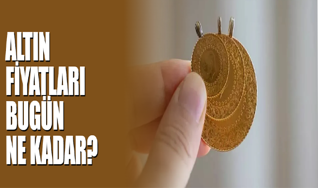 Altın Fiyatları Bugün Ne Kadar?
