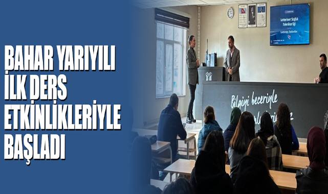 Bahar Yarıyılı İlk Ders Etkinlikleriyle Başladı