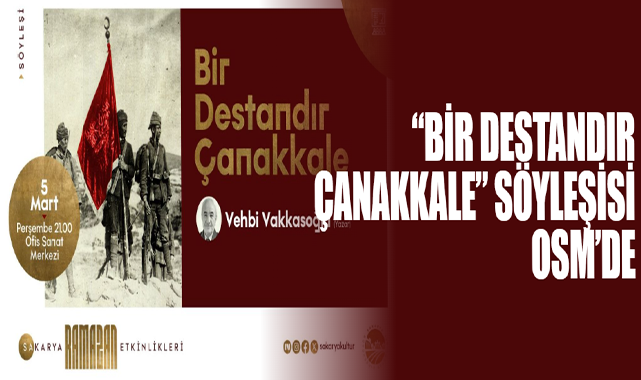 “Bir Destandır Çanakkale” Söyleşisi OSM’de