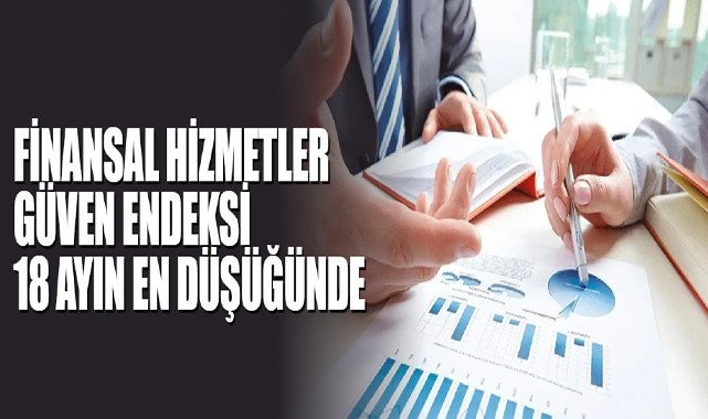 Finansal Hizmetler Güven Endeksi 18 Ayın En Düşüğünde