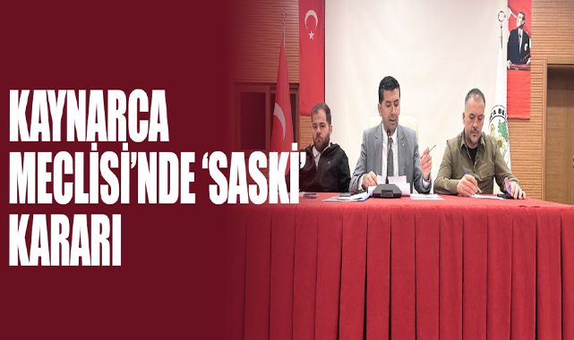 Kaynarca Meclisi’nde ‘SASKİ’ Kararı