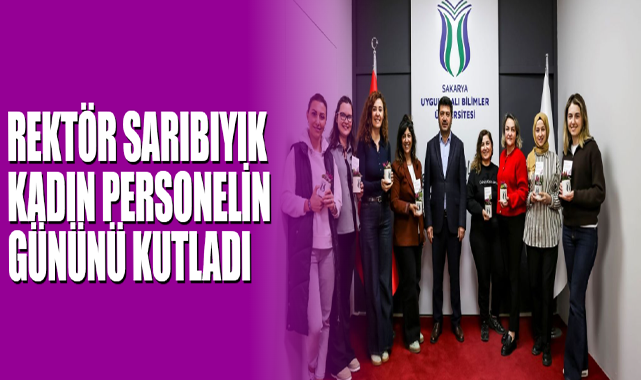 Rektör Sarıbıyık Kadın Personelin Gününü Kutladı